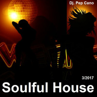 Soulful House 3/2017 By Dj. Pep Cano by Dj. Pep Cano