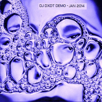 dj dxdt demo jan 2014 by Scott Hardy