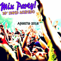 Mix Party by David Acevedo [Agosto 2016] by David Acevedo