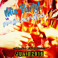 Mix Party by David Acevedo [Junio 2016] by David Acevedo
