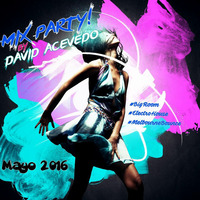 Mix Party by David Acevedo [Mayo 2016] by David Acevedo