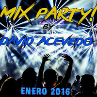 Mix Party by David Acevedo [Enero 2016] by David Acevedo