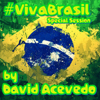 #VivaBrasil [Special Session] - David Acevedo by David Acevedo