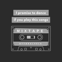 MIXTAPE - Sing or dance but do something Edition by OTTOKALVELA