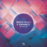Roger Mills & Wombazz - Spider Butt - Out Now @ Beatport