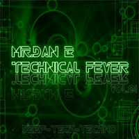 Mr.Dan B -Technical Fever Vol.1 by MrDan Bmusic