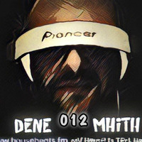 DJ dENe MHiTH 012 by HousebeatsFM