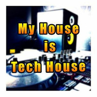 My House is Tech House vol. 2 (Tech House 8) by HousebeatsFM