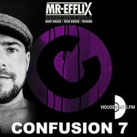 CONFUSION 7 Live Mix by MR EFFLIX  Deephouse, Techhouse, Techno by HousebeatsFM