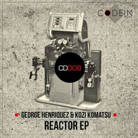 Reactor (Original Mix)- Kozi Komatsu & George Henriquez [CODEIN MUSIC] by Kozi Komatsu