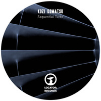 Sequential Turbo (Original Mix) [Locator Records] by Kozi Komatsu