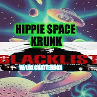 HippySpaceKrunk- Feat Lox Chattabox by BLACKLIST
