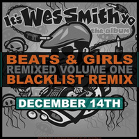 Wes Smith Beats&Girls BlacklistRemix OUT NOW! by BLACKLIST