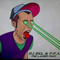 Dj Ekl & P.P.A._The Laser Man by DJ EKL