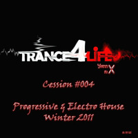 Trance4Life cession 004 - Progressive &amp; electro house Winter 2011 by YannX 16 11 12 by YannX