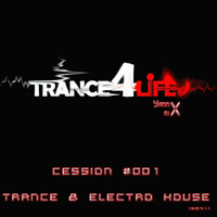 Trance4Life cession 001 - Trance &amp; Electro House mix by YannX