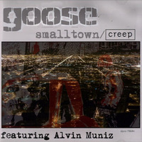 smalltown/Creep (feat. Alvin Muniz) by Goose
