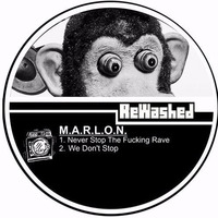 M.A.R.L.O.N. - Never Stop The Fucking Rave ( Original Mix ) by M.A.R.L.O.N. ( Official ) - Richtig Dick Techno -