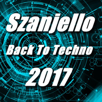 Szanjello - Back To Techno 2017 by Dave Wattersson Music
