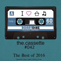 the.cassette by Ronny Diaz #042 -The Best of 2016- by Ronny Díaz