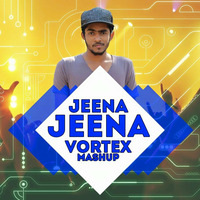 Jeena Jeena (Vortex Mashup} by Dj Vortex Official
