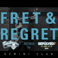 GEMINI CLUB - FRET &amp; REGRET - RMX By SPLVD &amp; FNMN DJ S by SEPULVEDA_DJ