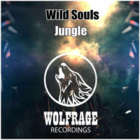 Wild Souls - Jungle [Out Now!] Wolfrage Recordings by Wild Souls Djs