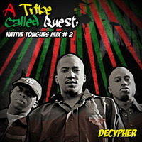 A Tribe Called Quest (Native Tongues Mix # 2) by DJ Decypher