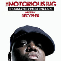 Notorious BIG (Brooklyn's Finest Mixtape) by DJ Decypher