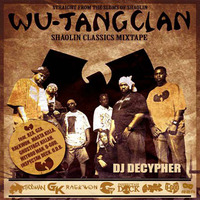 Wu-Tang Clan (Shaolin Classics Mix) by DJ Decypher