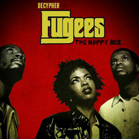 The Nappy Mix - Best of the Fugees by DJ Decypher