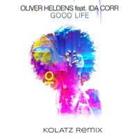 Oliver Heldens ft. Ida Corr - Good Life (Kolatz Remix) by Kolatz