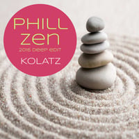 Kolatz - Phill Zen (2016 Deep Edit) by Kolatz