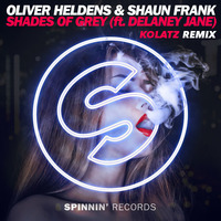 Oliver Heldens &amp; Shaun Frank ft. Delaney Jane - Shades of Grey (Kolatz Remix) by Kolatz