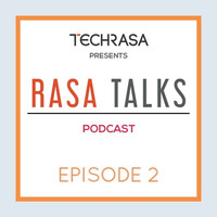 Rasa Talks - Episode 2 by TechRasa