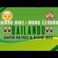 Airon Díaz &amp; Manu Cerdán Ft. David Pateo &amp; Bone GDS - Bailando (Radio Edit) [KAISER MUSIC] by Bone GDS