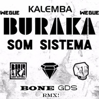 Buraka Som Sistema - Kalemba (Wegue, Wegue) (Bone GDS Rmx!) [KAISER MUSIC] by Bone GDS