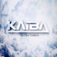 To The Clouds (Original Mix) by KAIBA