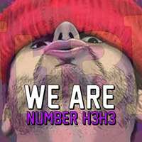 We Are Number h3h3 by cheese