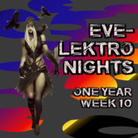 EVE-Lektronights One Year-Week 10 by DjElektrosniper