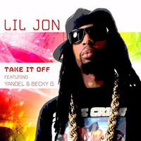 Lil Jon ft Becky G &amp; Yandel - Take It Off (Alex Dynamix Moombah Remix) by Alex Dynamix