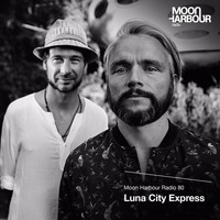 Moon Harbour Radio 80: Luna City Express | Moon Harbour Radio December Special 2016 by Moon Harbour