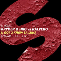 Kryder &amp; HIIO vs Ralvero - U Got 2 Know La Luna (MADMAT Bootleg) by MadMat