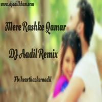 Mere Rashke Qamar (Dj Aadil Remix) by Dj_Adil_Khan