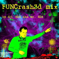 KOX - FUNCrash3d mix by Костик Алданов