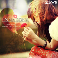 Enna Sona - OK Jaanu | Shraddha Kapoor | Aditya Roy Kapoor(ZAYN Remix) by DJ ZAYN