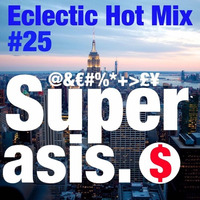 DJ SUPERASIS LiveSet ECLECTIC HOT MIX@INDAHOUSE '25 IN THE MIX#24.02.17 by Superasis Dj-Producer