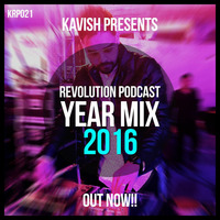 Kavish Revolution Podcast 021 - The Year Mix (Live Set) by Ðj Kavish
