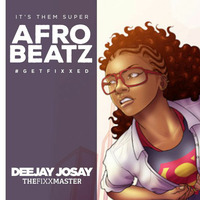 TheFeelGood Fixx_AfroBeatz by Deejay Josay [TheFixxMaster]