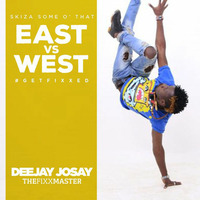 TheFeelGood Fixx_East vs West by Deejay Josay [TheFixxMaster]
